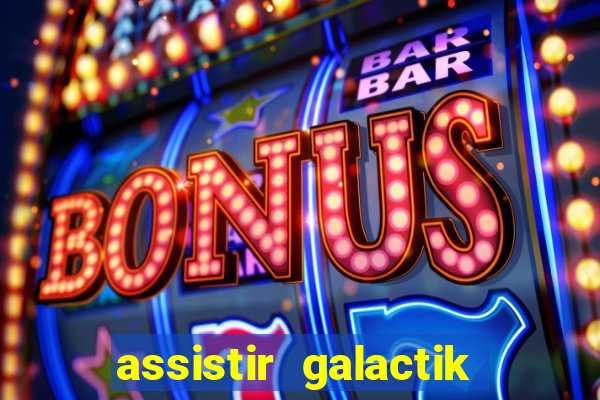 assistir galactik football dublado